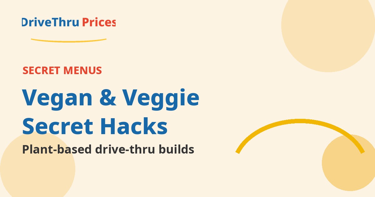 vegan fast food secret menu - DriveThruPrices guide